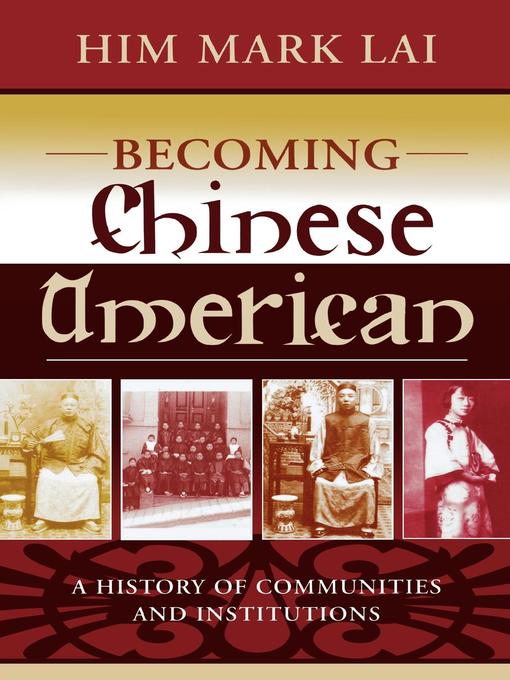 Title details for Becoming Chinese American by Him Mark Lai - Available